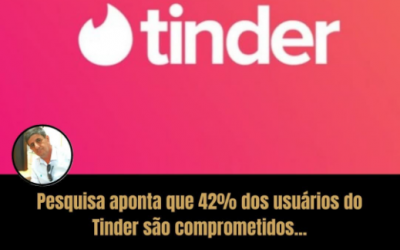 Cerca de 42% dos usuários do Tinder são comprometidos| Psicólogo em Balneário Camboriú